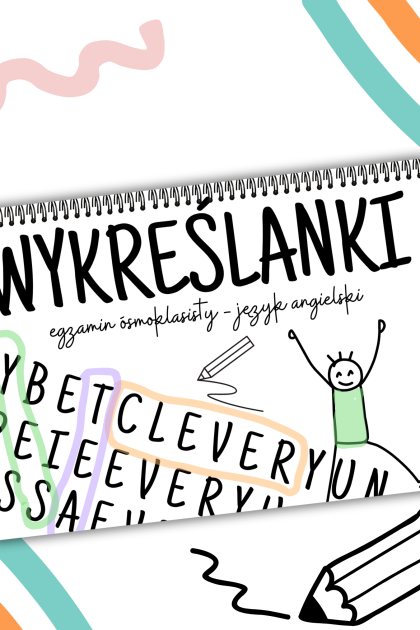 WYKREŚLANKI - egzamin ósmoklasisty